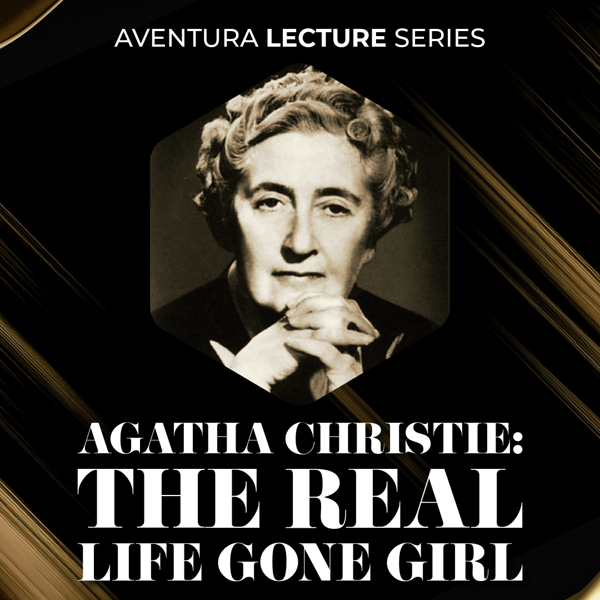 Lecture: Agatha Christie: The Real Life Gone Girl