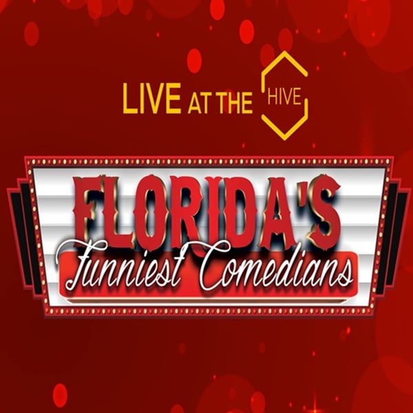 Live at the Hive: Florida's Funniest Comedians
