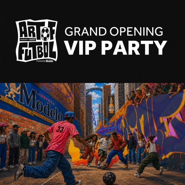 Grand Opening of The Art of Futbol presented by Modelo