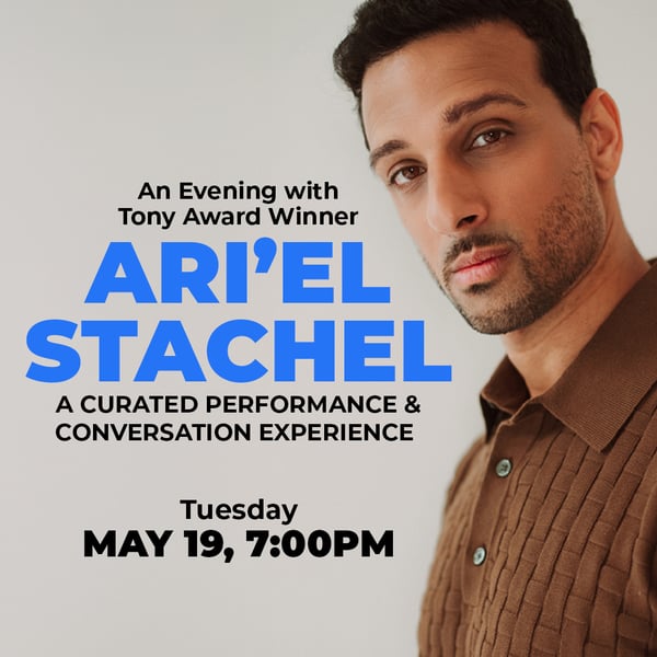 An Evening with Tony Award Winner Ari’el Stachel