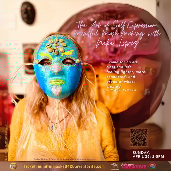 The Art of Self-Expression: Mindful Mask-Making with Niki Lopez
