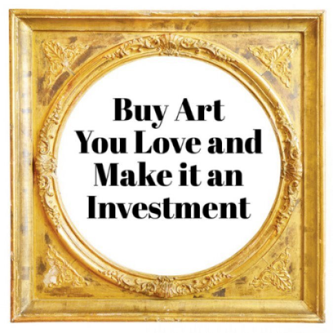 Buy Art You Love and Make it an Investment