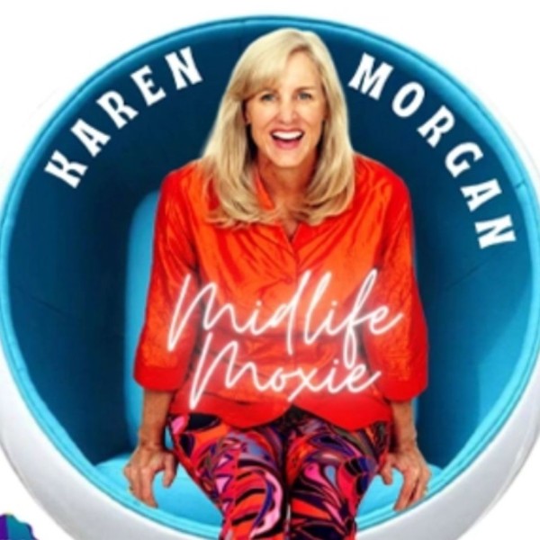 Comedian Karen Morgan: Midlife Moxie