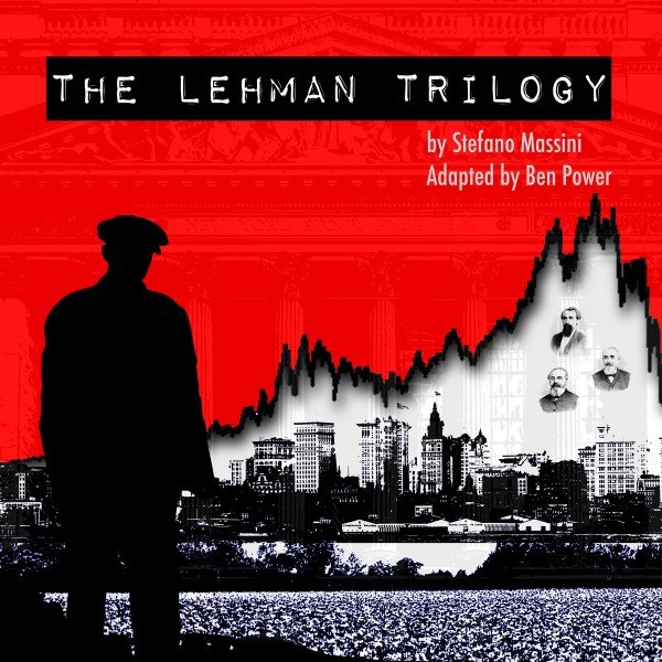 The Lehman Trilogy by Stefano Massini Adapted by Ben Power