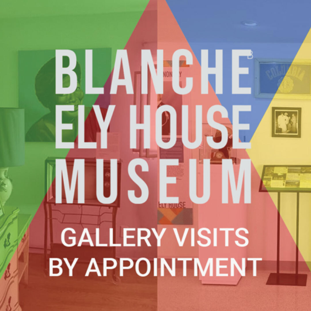 Gallery Visits by Appointment Only - Blanche Ely House Museum