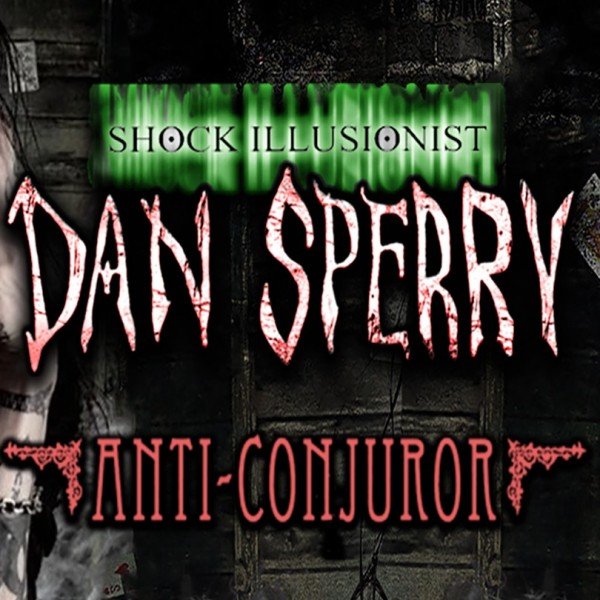 Shock Illusionist Dan Sperry: The Anti-Conjuror
