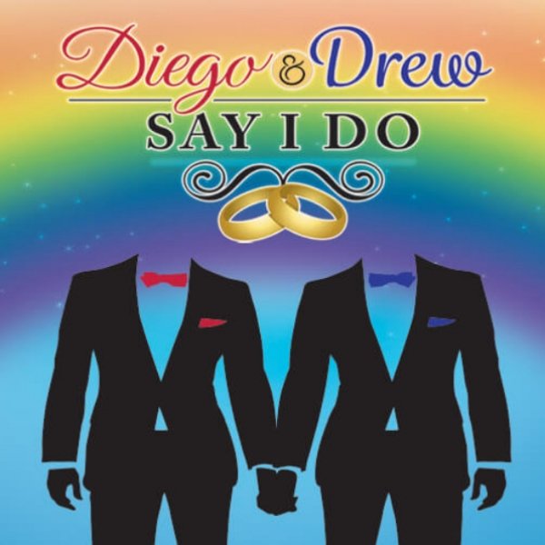 Diego & Drew Say I Do