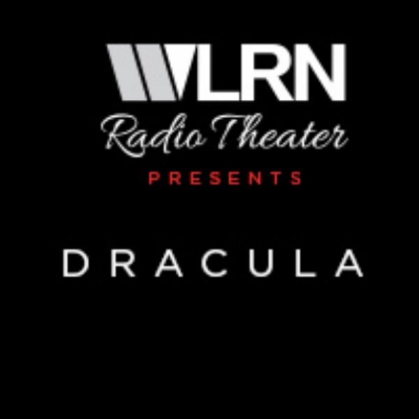 WLRN Arts Radio Network Theatre: Dracula