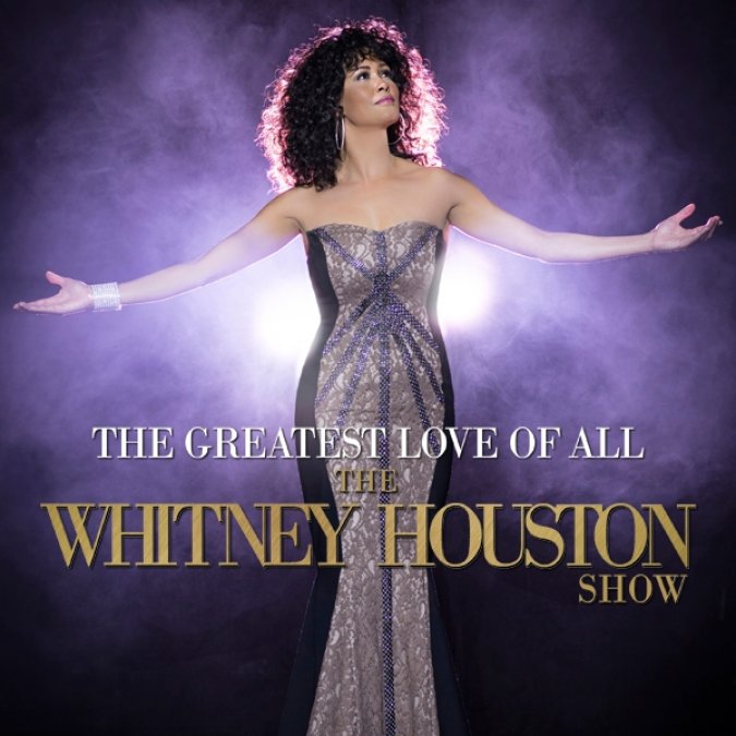 The Greatest Love of All: The Whitney Houston Show
