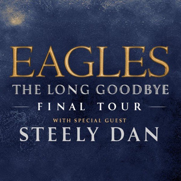 Eagles - The Long Goodbye Final Tour