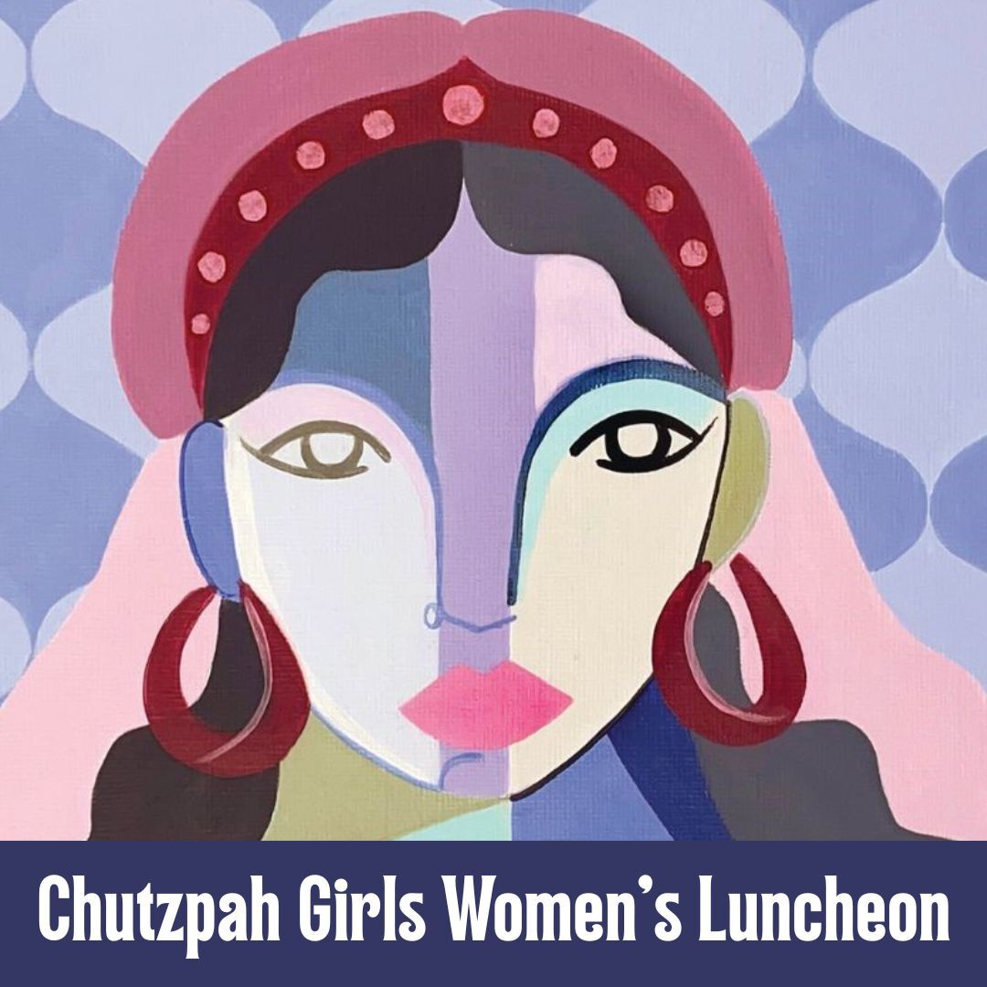 Chutzpah Girls Women's Luncheon & Exhibition