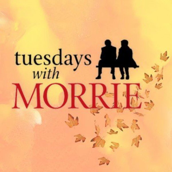 Tuesdays with Morrie