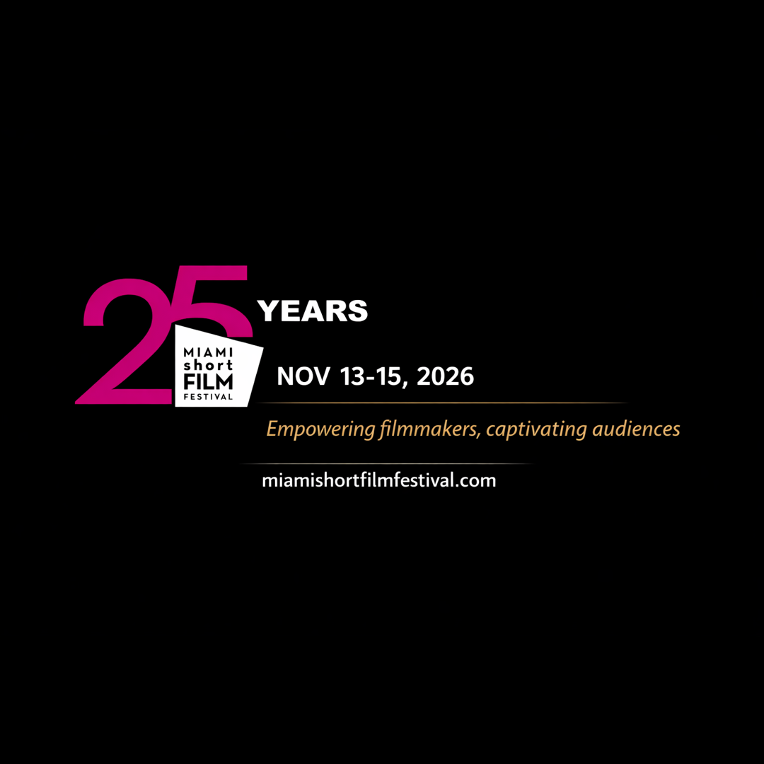 MIAMI short FILM FESTIVAL 25th edition OPENING NIGHT~ Nov 13, 2026 @OCinema