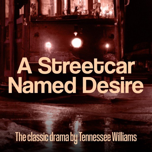 A Streetcar Named Desire