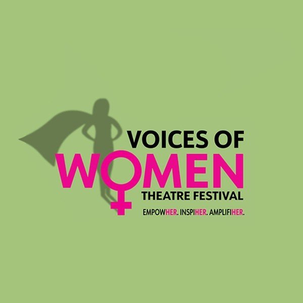 Voices of Women Theatre Festival (Live-in-Theatre and Digital)