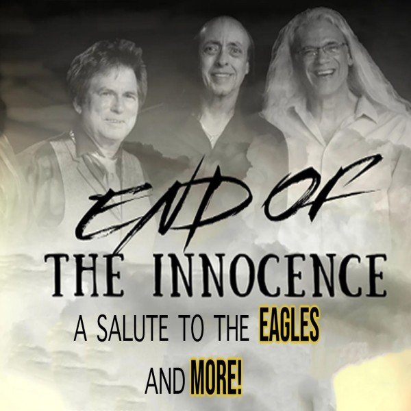 End Of The Innocence: A Salute To The Eagles & More!