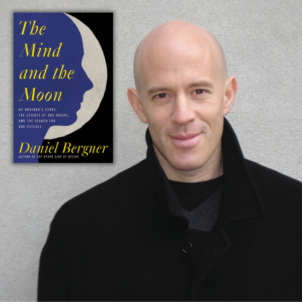 Daniel Bergner | The Mind and the Moon
