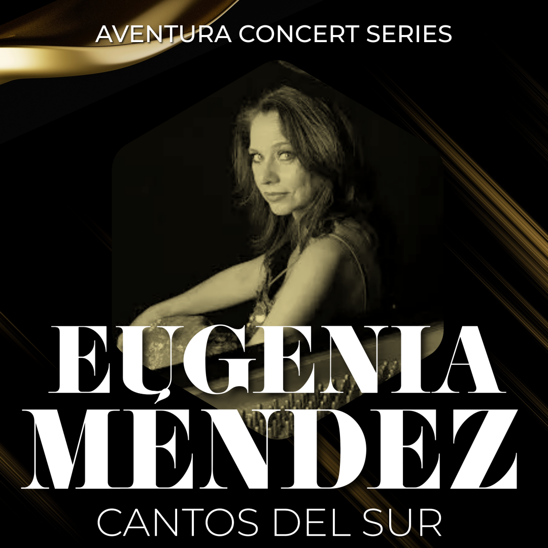 Eugenia Mendez - Cantos del sur - Aventura Concert Series 