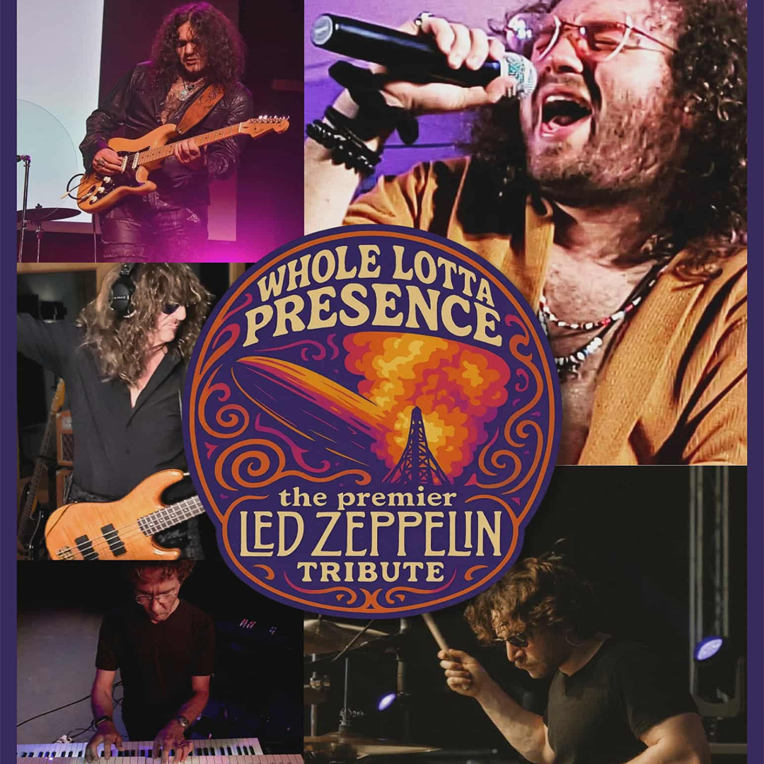 Whole Lotta Presence: The Ultimate Led Zeppelin Tribute