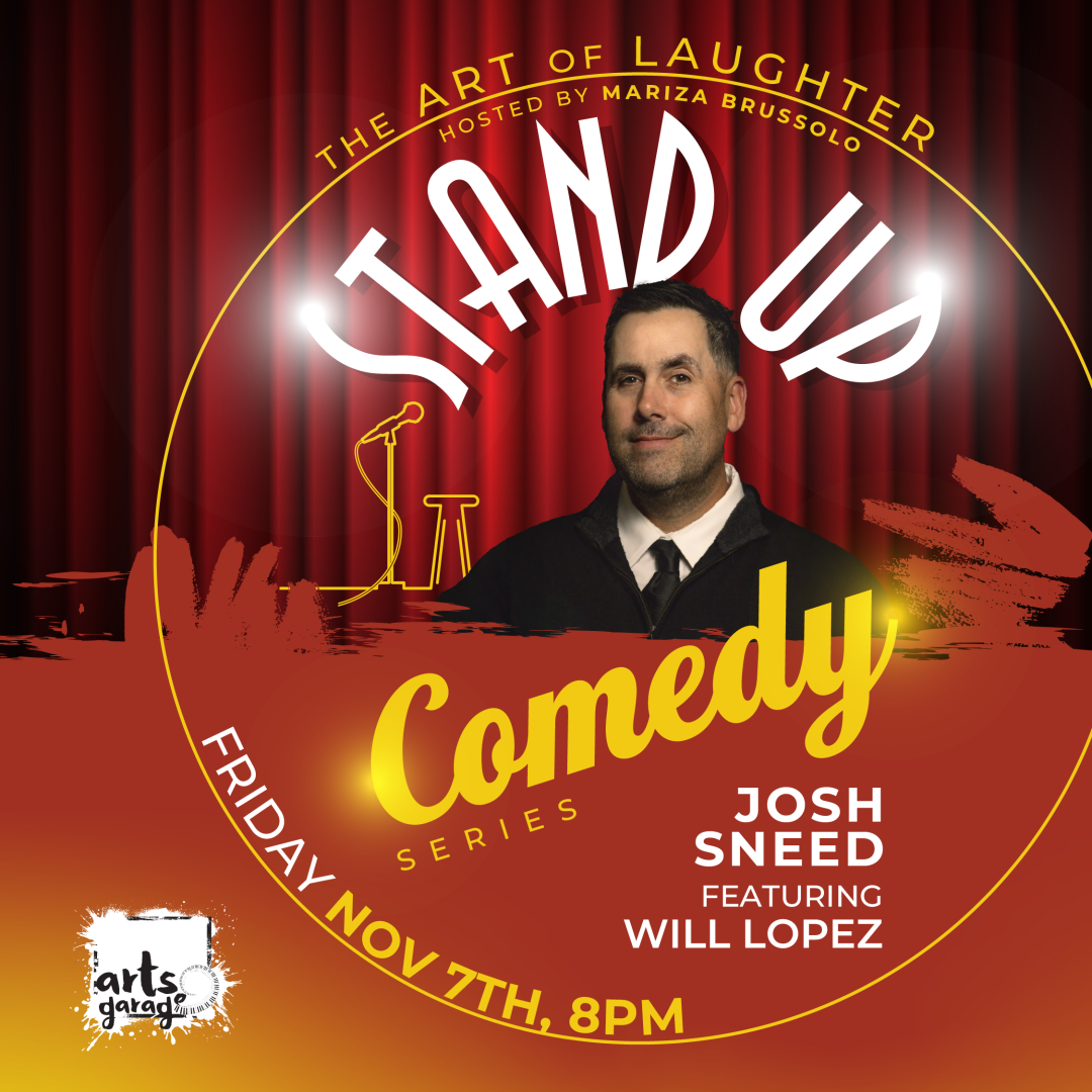 The Art of Laughter with Headliner Josh Sneed Featuring Will Lopez