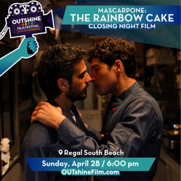 OUTshine LGBTQ+ Film Festival Miami’s Closing Film + Afterparty – “Mascarpone: The Rainbow Cake”