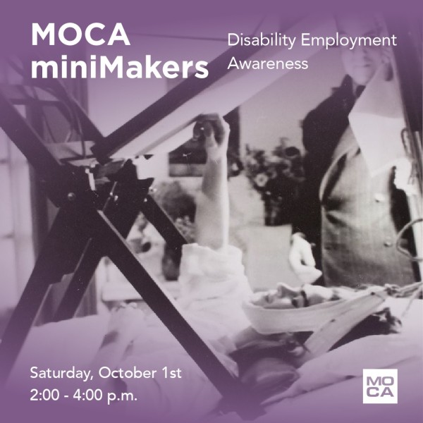 MOCA miniMakers: National Disability Employment Awareness Month