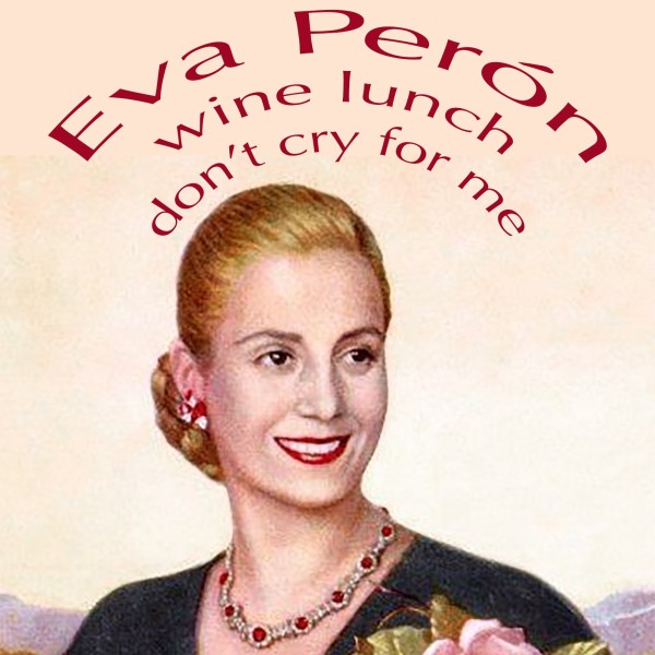 Eva Perón Wine Lunch