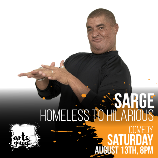 Sarge – Homeless to Hilarious