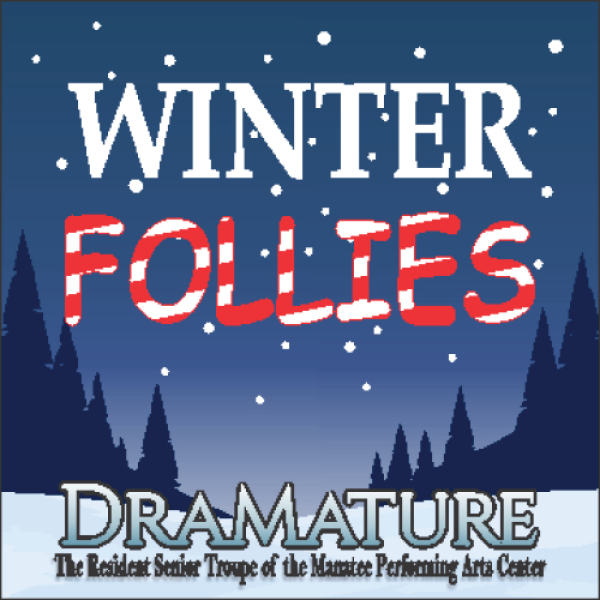 DraMature's Winter Follies