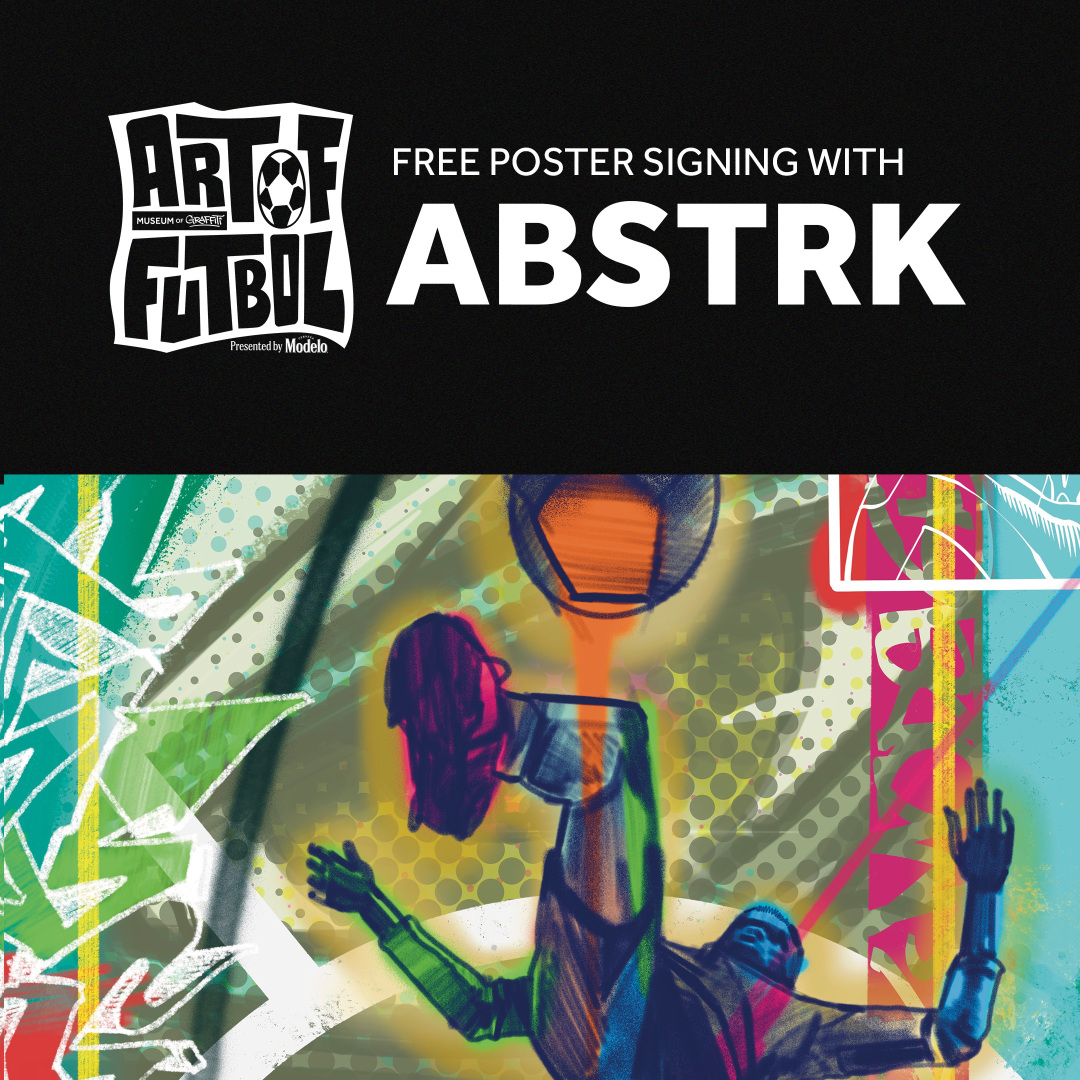 Art of Futbol: Free Poster Signing with ABSTRK presented by Modelo