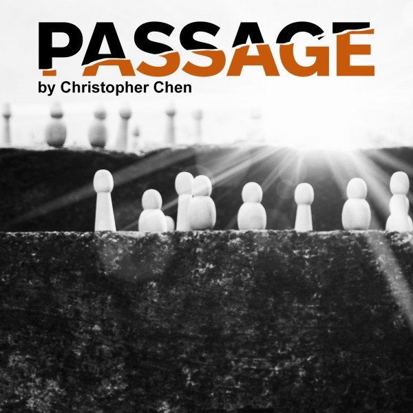PASSAGE by Christopher Chen
