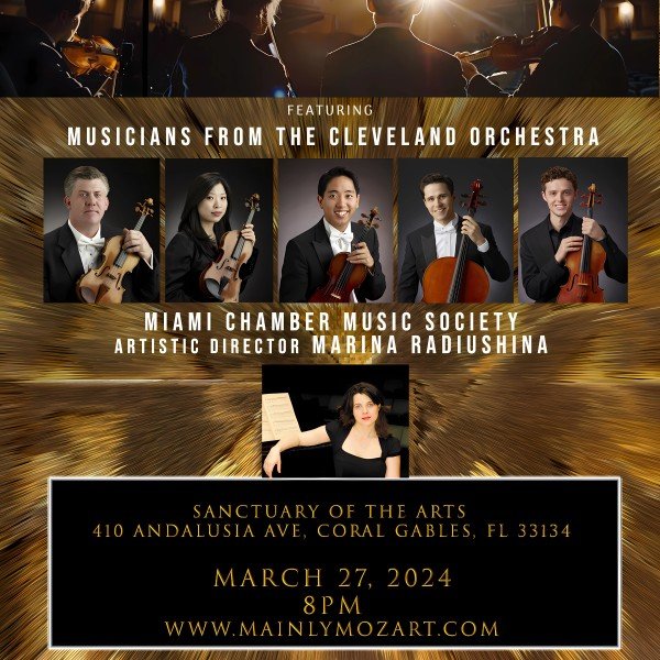 A SPECIAL EVENING OF CHAMBER MUSIC  With musicians from the Cleveland Orchestra and the Miami Chamber Music Society artistic director, pianist Marina Radiushina