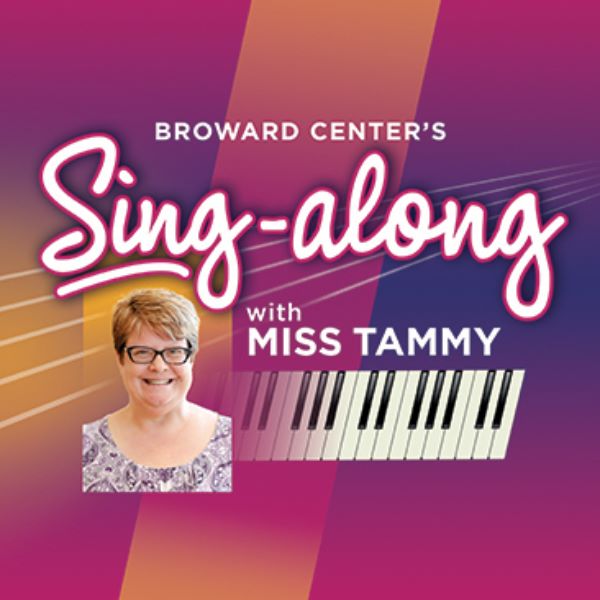 Broward Center's Sing-Along with Miss Tammy (Live)