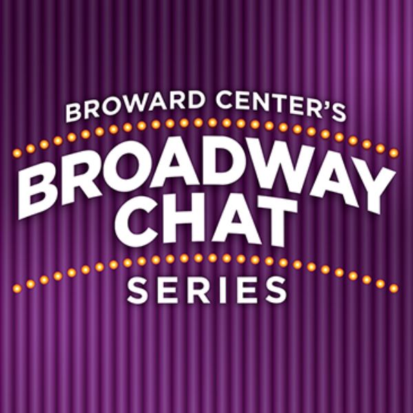 Broward Center's Chat Series (Live)