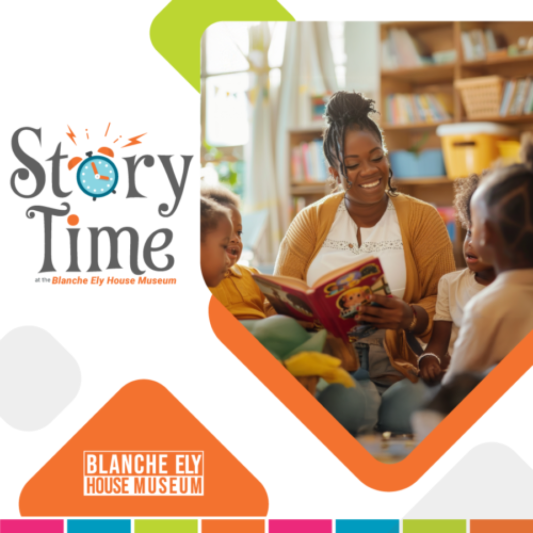 Story Time at the Blanche Ely House Museum