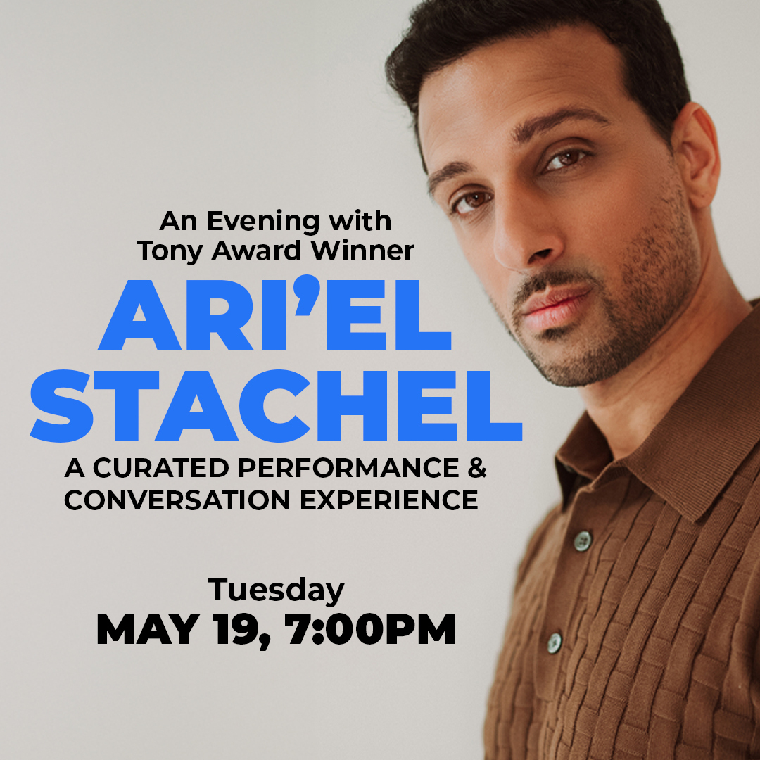 An Evening with Tony Award Winner Ari’el Stachel