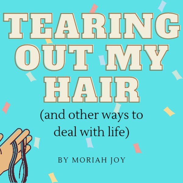 Tearing Out My Hair (and other ways to deal with life)